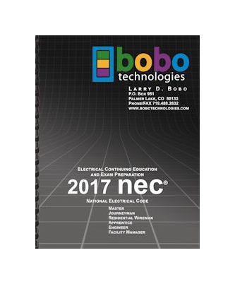 NEC2017 Electrical Continuing Education and Exam Prep Workbook. Bobo Technologies.