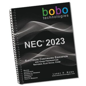 NEC2023 Electrical Continuing Education and Exam Prep Workbook. Bobo Technologies. Bobo Technologies NEC Electrical Training, helping electrical professionals prepare for and pass their state electrical exams for over 30 years.